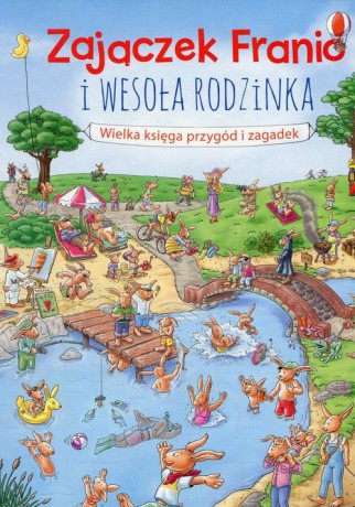 Zajączek Franio i wesoła rodzinka. Wielka księga przygód i zagadek - Ursel Scheffler [KSIĄŻKA]