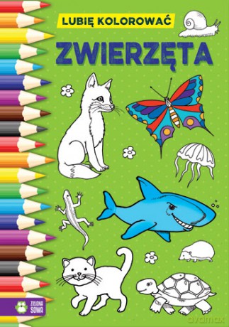 Zwierzęta. Lubię kolorować [KSIĄŻKA]