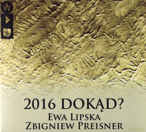 Zbigniew Preisner: 2016 Dokąd [2CD]