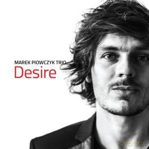 Marek Piowczyk Trio: Desire [CD]