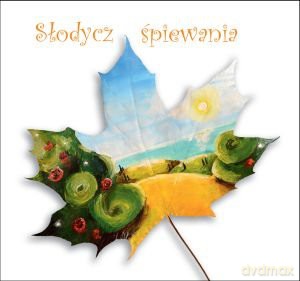 Słodycz Śpiewania [CD]
