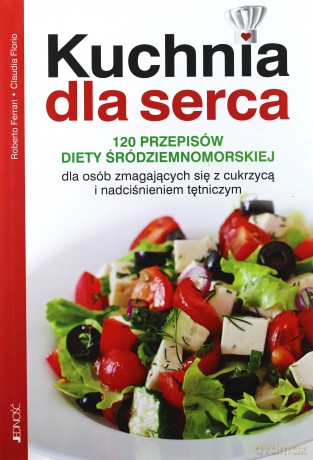 Kuchnia dla serca - Roberto Ferrari, Claudia Florio [KSIĄŻKA]