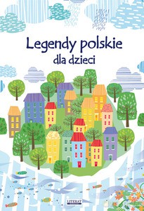 Legendy polskie dla dzieci - Małgorzata Korczyńska [KSIĄŻKA]