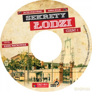 Sekrety Łodzi - część 1 - Jacek Perzyński, Anna Kulik [AUDIOBOOK]