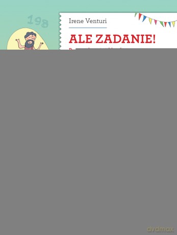 Ale zadanie. Przygody wśród liczb - Irene Venturi [KSIĄŻKA]