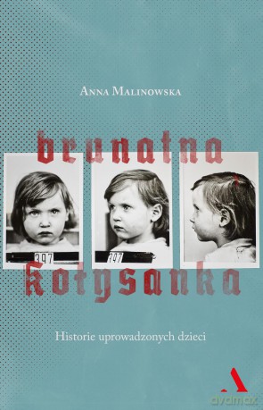 Brunatna kołysanka. Historie uprowadzonych dzieci - Anna Malinowska [KSIĄŻKA]