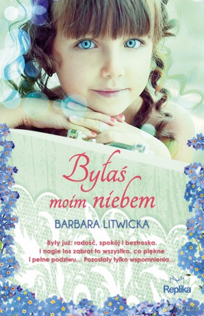 Byłaś moim niebem - Barbara Litwicka [KSIĄŻKA]
