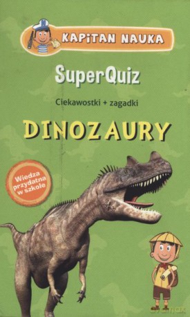 Dinozaury Superquiz. Kapitan Nauka [KSIĄŻKA]