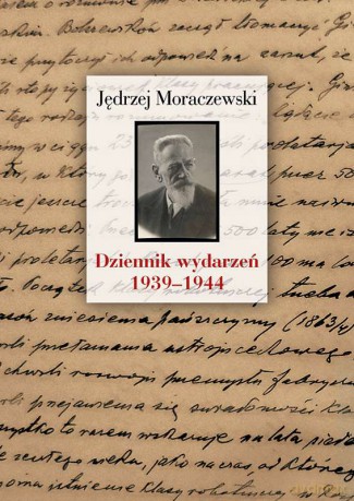 Dziennik wydarzeń 1939-1944 - Jędrzej Moraczewski [KSIĄŻKA]