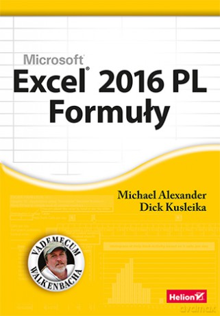 Excel 2016 PL Formuły - Michael Alexander [KSIĄŻKA]