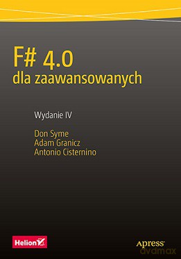 F# 4.0 dla zaawansowanych - Don Syme [KSIĄŻKA]