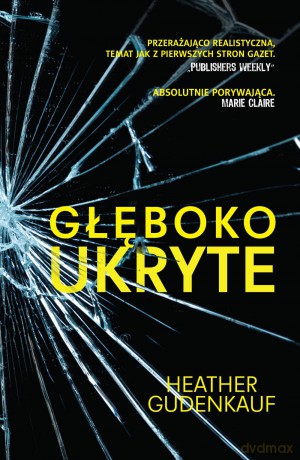 Głęboko ukryte - Heather Gudenkauf [KSIĄŻKA]