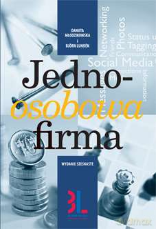 Jednoosobowa firma. Jak założyć i samodzielnie prowadzić jednoosobową działalność gospodarczą - Danuta Młodzikowska [KSIĄŻKA]