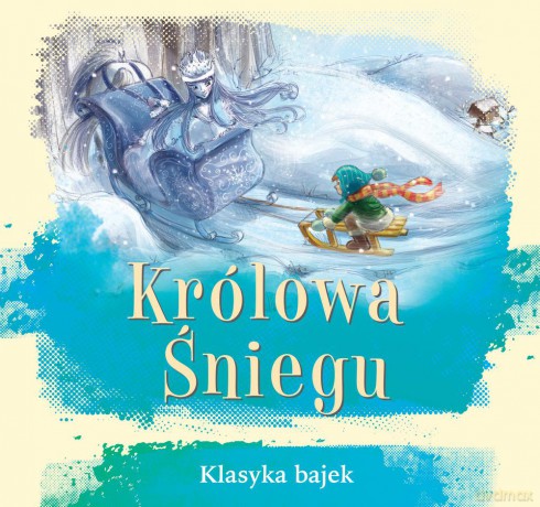 Królowa Śniegu. Klasyka bajek [KSIĄŻKA]