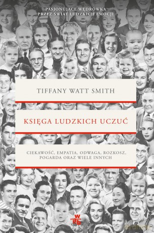 Księga ludzkich uczuć - Tiffany Watt Smith [KSIĄŻKA]