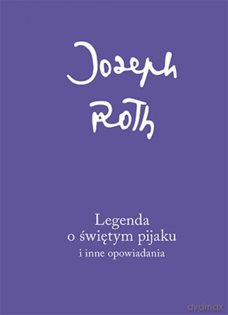 Legenda o świętym pijaku i inne opowiadania - Joseph Roth [KSIĄŻKA]