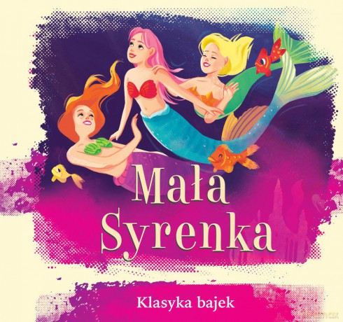 Mała Syrenka. Klasyka bajek [KSIĄŻKA]