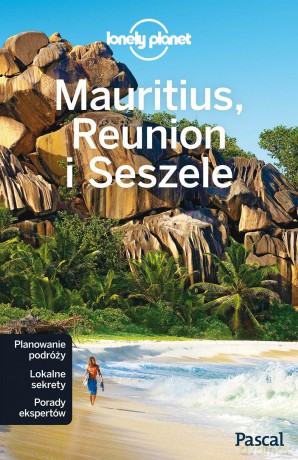 Mauritius Reunion i Seszele. Lonely Planet [KSIĄŻKA]