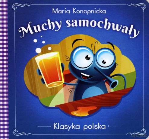 Muchy samochwały. Klasyka Polska - Maria Konopnicka [KSIĄŻKA]