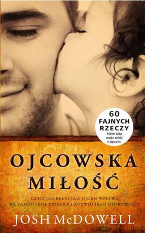 Ojcowska miłość - Josh Mcdowell [KSIĄŻKA]