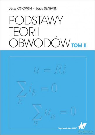 Podstawy teorii obwodów (Tom 2) - Jerzy Osiowski [KSIĄŻKA]