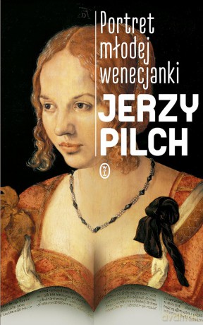 Portret młodej Wenecjanki - Jerzy Pilch [KSIĄŻKA]
