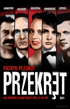 Przekręt. Najwięksi kanciarze PRL-u i III RP - Patryk Pleskot [KSIĄŻKA]