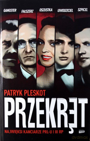 Przekręt. Najwięksi kanciarze PRL-u i III RP - Patryk Pleskot [KSIĄŻKA]