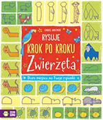 Rysuję krok po kroku Zwierzęta [KSIĄŻKA]