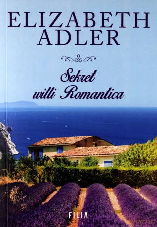 Sekret Willi Romantica - Elizabeth Adler [KSIĄŻKA]