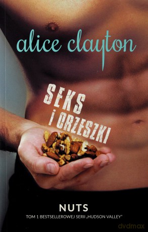 Seks i orzeszki - Alice Clayton [KSIĄŻKA]