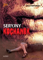 Seryjny kochanek - Luiza Dobrzyńska [KSIĄŻKA]