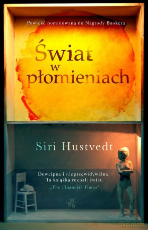 Świat w płomieniach - Siri Hustvedt [KSIĄŻKA]