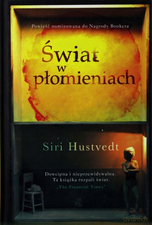 Świat w płomieniach - Siri Hustvedt [KSIĄŻKA]