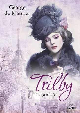Trilby iluzja miłości - George Du Maurier [KSIĄŻKA]