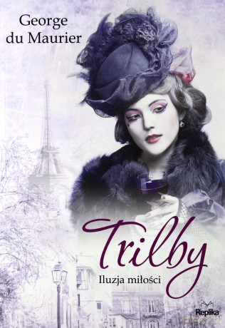 Trilby iluzja miłości - George Du Maurier [KSIĄŻKA]