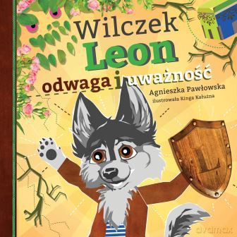 Wilczek Leon. Odwaga i uważność - Agnieszka Pawłowska [KSIĄŻKA]