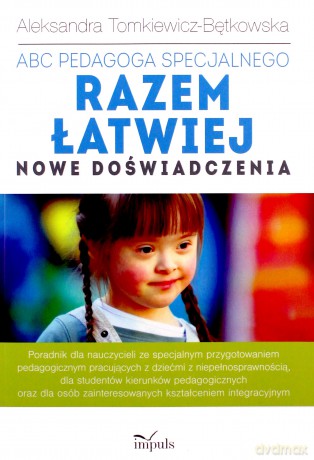 ABC pedagoga specjalnego. Razem łatwiej. Nowe doświadczenia - Aleksandra Tomkiewicz-Bętkowska [KSIĄŻKA]