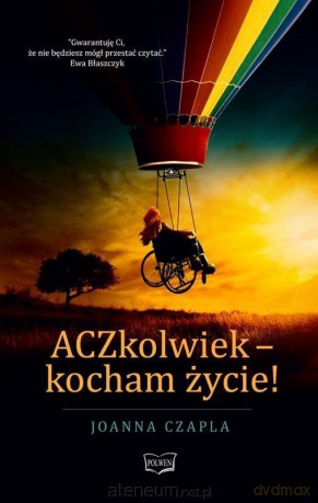 ACZkolwiek - kocham życie! - Joanna Czapla [KSIĄŻKA]