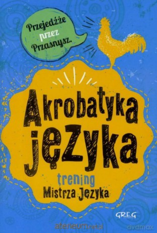 Akrobatyka języka. Trening Mistrza Języka [KSIĄŻKA]