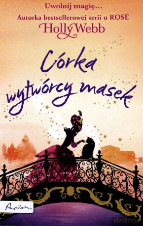 Córka wytwórcy masek - Holly Webb [KSIĄŻKA]