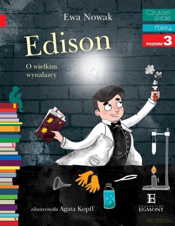 Czytam sobie. Edison. O wielkim wynalazcy - Ewa Nowak [KSIĄŻKA]