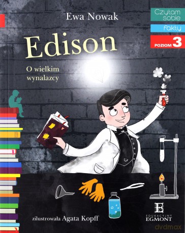 Czytam sobie. Edison. O wielkim wynalazcy - Ewa Nowak [KSIĄŻKA]