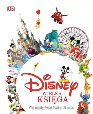 Disney.Wielka księga.Wspaniały świat Walta Disneya - Jim Fanning [KSIĄŻKA]