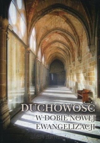 Duchowość w dobie nowej Ewangelizacji [KSIĄŻKA]