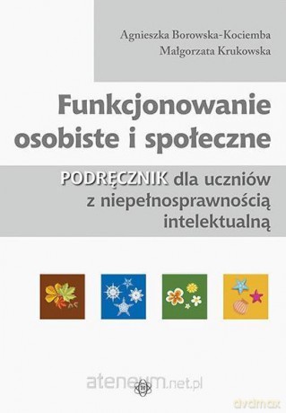 Funkcjonowanie osobiste i społeczne - Podręcznik - Agnieszka Borowska-Kociemba, Małgorzata Krukowska [KSIĄŻKA]