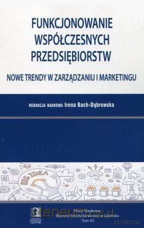Funkcjonowanie współczesnych przedsiębiorstw - Irena Bach-Dąbrowska [KSIĄŻKA]