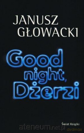 Good night, Dżerzi - Janusz Głowacki [KSIĄŻKA]