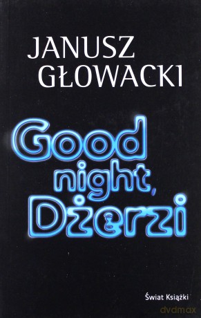 Good night, Dżerzi - Janusz Głowacki [KSIĄŻKA]