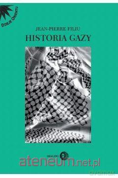 Historia Gazy - Jean-Pierre Filiu [KSIĄŻKA]